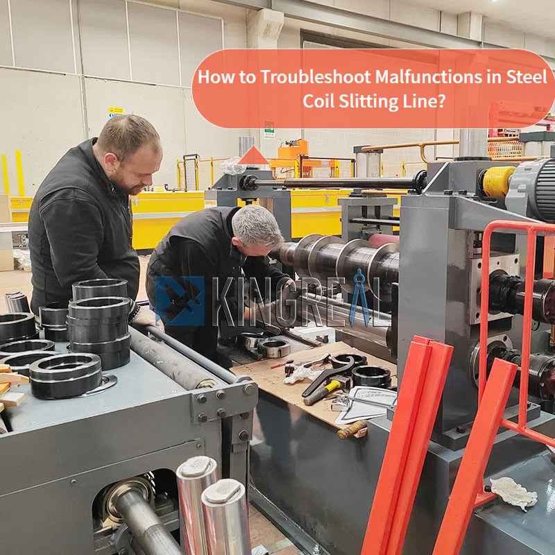 How to Troubleshoot Malfunctions in Steel Coil Slitting Line?