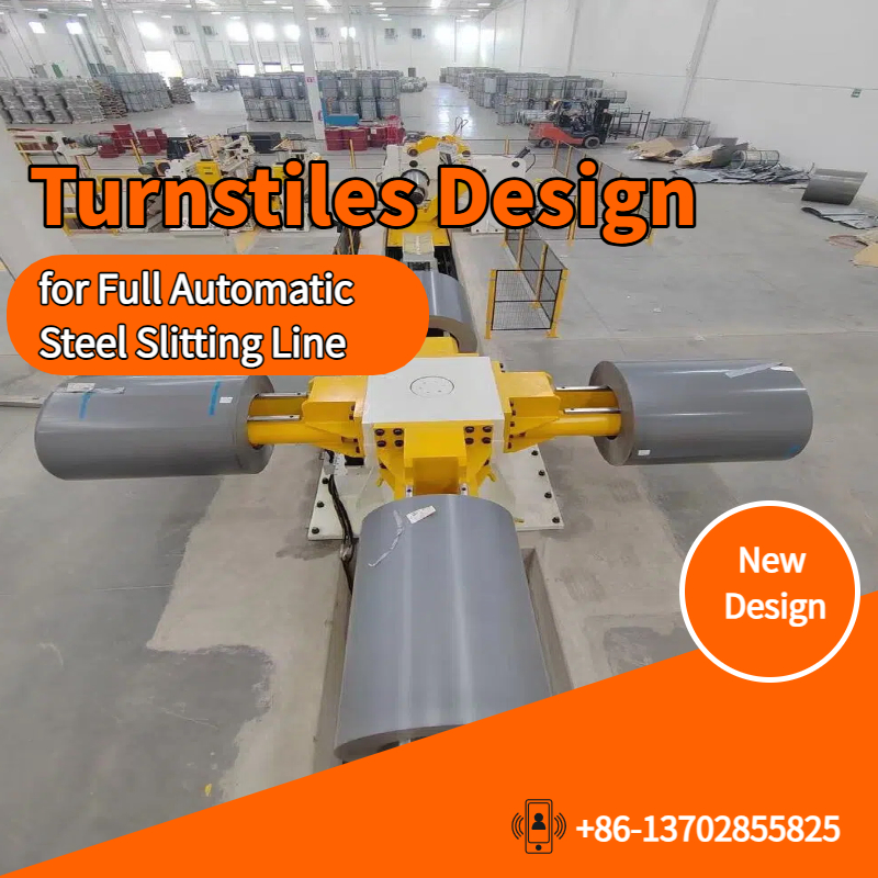 Turnstiles Design for Automatic Steel Slitting Line